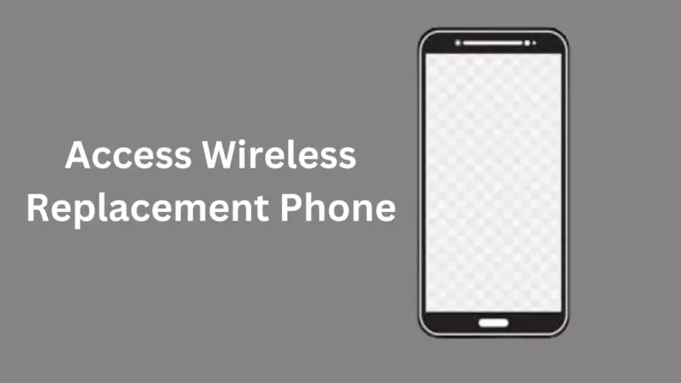 Access Wireless Replacement Phone