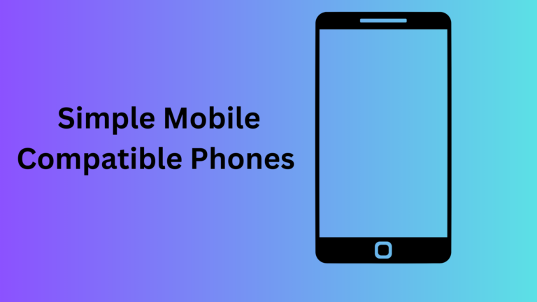 Simple Mobile Compatible Phones 